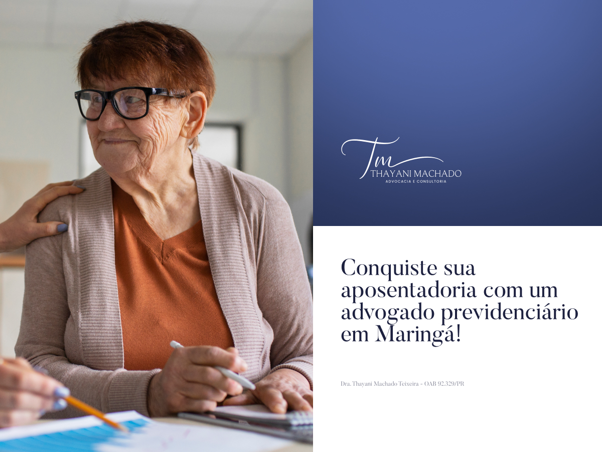 Conquiste Sua Aposentadoria Com um Advogado Previdenciário em Maringá!