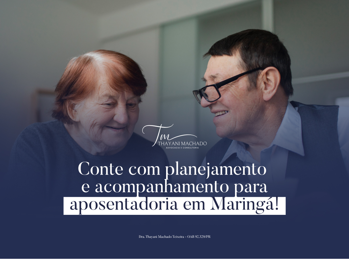 Conte Com Planejamento e Acompanhamento Para Aposentadoria em Maringá!