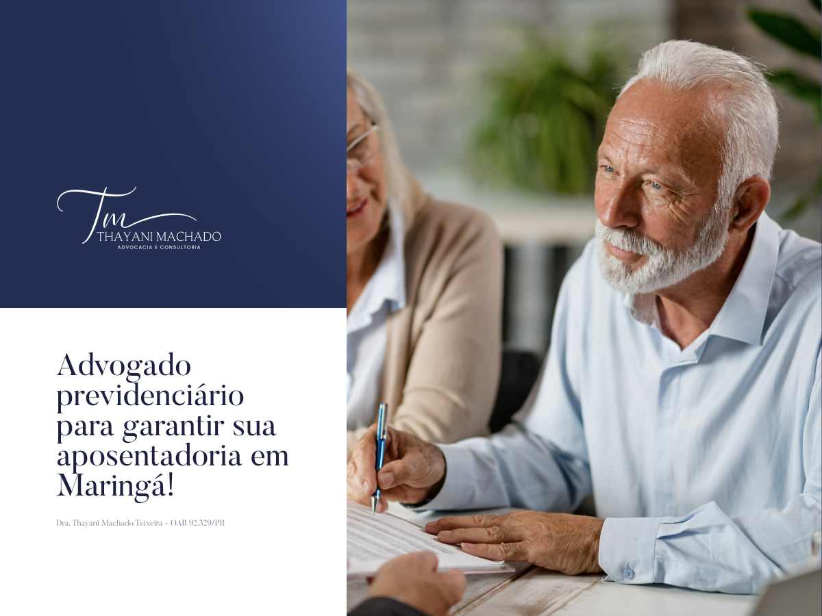 Advogado Previdenciário Para Garantir Sua Aposentadoria em Maringá!