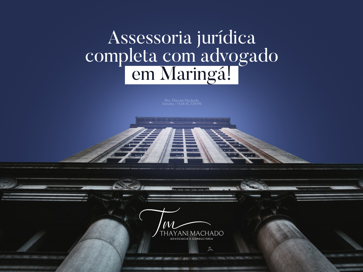 Assessoria Jurídica Completa com Advogado em Maringá!
