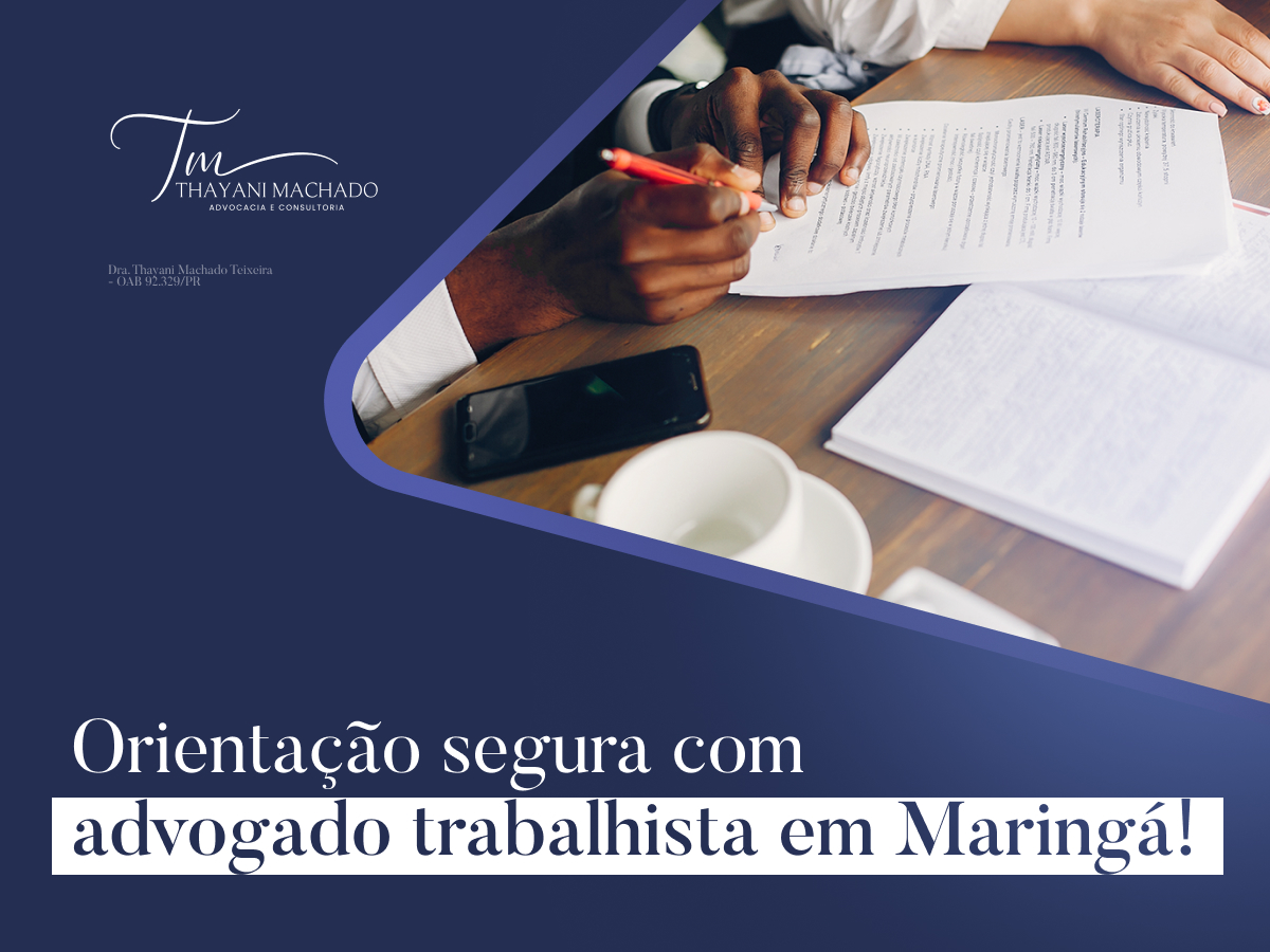 Orientação segura com advogado trabalhista em Maringá!