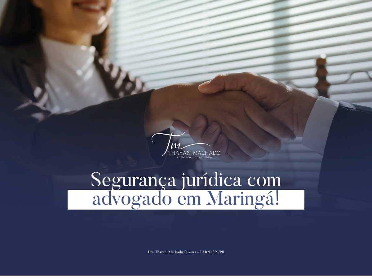 Segurança jurídica com advogado em Maringá!