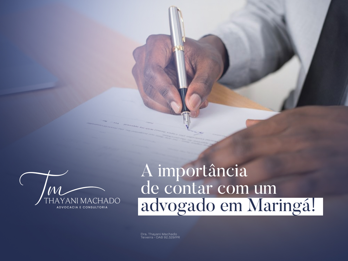 A Importância de Contar Com Um Advogado em Maringá!